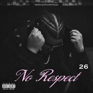 NO RESPECT 12.6 (Explicit)