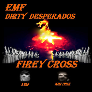 Firey Cross (feat. E Dap & Malc Fresh) [Explicit]