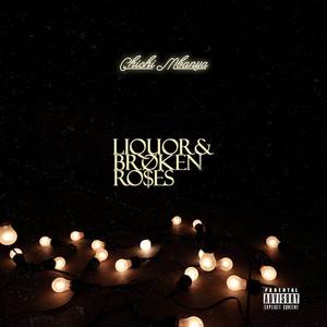 Liqour & Broken Roses (Explicit)