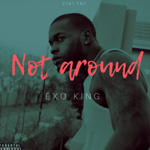 Not Around (Explicit)