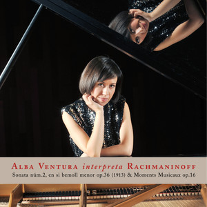 Rachmaninoff: Sonata No. 2, Op. 36 - Moments Musicaux, Op. 16