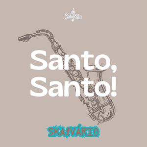 Santo, Santo! (Salmo 99) (feat. Skalvário)