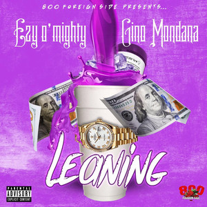 Ezy O'Mighty - Leaning (Explicit)