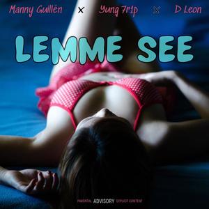 LEMME SEE (feat. D Leon) [Explicit]