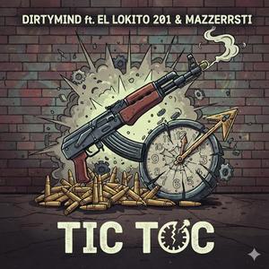 Tic Tic (feat. El Lokito 201 & Mazerrati) (Explicit)
