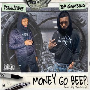 Money Go Beep(feat. Yeahhitsdre) (Explicit)