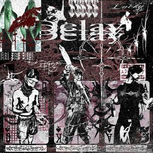 Delay (feat. NumbK & Methew) (Explicit)