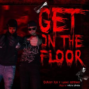 Get On The Floor (feat. Crazzy Kid & Majinramen) [Explicit]