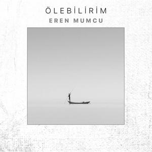 Ölebilirim