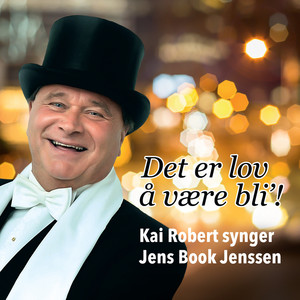 Det er lov å være bli'! (Kai Robert synger Jens Book Jenssen)