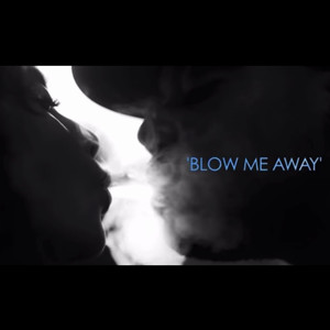 Blow Me Away