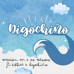 Digochiño - #DígochoEu (feat. Xeración M, As Xeitosas, Digochiño & Esther Estévez)