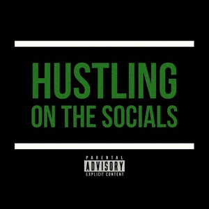 Hustling On The Socials (Explicit)