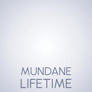 Mundane Lifetime