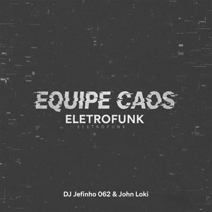 EQUIPE CAOS (ELETROFUNK) (Explicit)