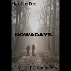 NOWADAYS (feat. Uncle Dra)