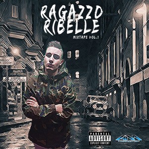 Ragazzo ribelle (Mixtape, Vol. 1) [Explicit]