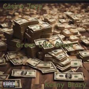 Green Like Grass (feat. Kenny Brazy) [Explicit]