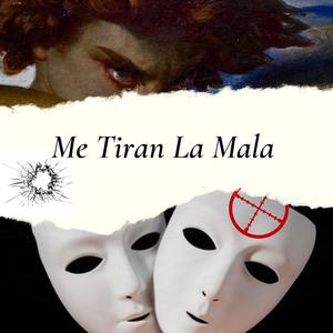 Me tiran la mala (Explicit)