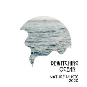 Bewitching Ocean - Nature Music 2020