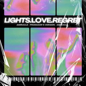 LIGHTS.LOVE.REGRET. (Producer's Version)