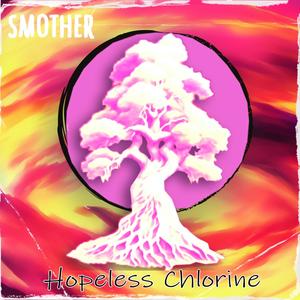 Hopeless Chlorine (Explicit)