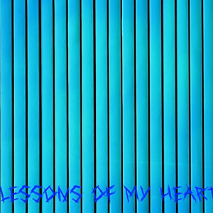 Lessons Of My Heart