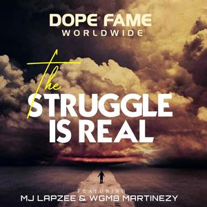 The Struggle is Real (feat. Mj Lapzee & Wgmb Martinezy)