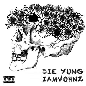 DIE YUNG (feat. Voyce x 5head) [Explicit]