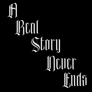 A Real Story Never Ends (Explicit)