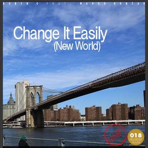 Change It Easily(New World) (Change It Easily|New World|Robin G Remix)