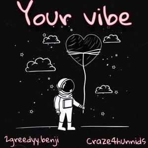 Your Vibe (feat. 2greedyy.Benji) [Explicit]