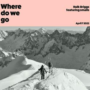 Where do we go (feat. Small)