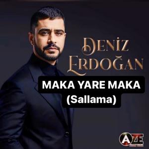 MAKA YARE (Sallama)