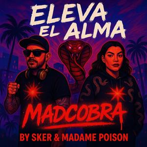 Eleva el Alma (feat. Sker & Madame Poison) (Explicit)