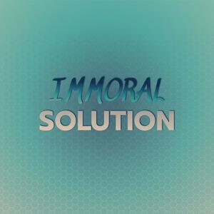 Immoral Solution