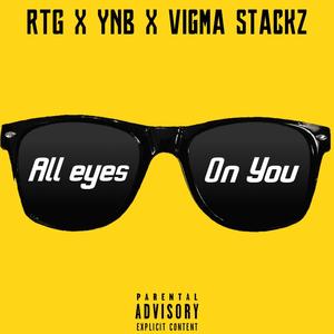 All Eyes On You (feat. Vigma Stacks & YungNBlue) [Explicit]