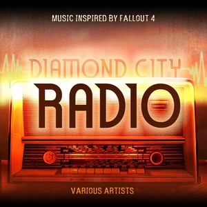 Diamond City Radio - Music Inspired by Fallout 4