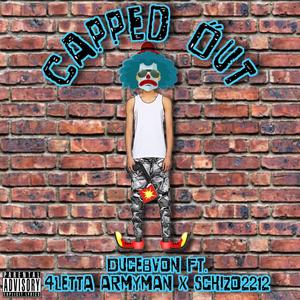 Capped Out (feat. Schizo2212 & 4letta Armyman) (Explicit)