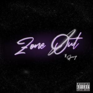 Zone Out (Explicit)