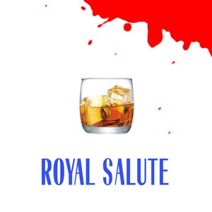 Royal Salute (Explicit)