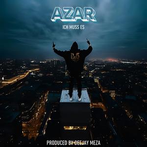 ich muss es (feat. Azar)
