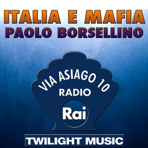 Dagli Studi di Radio Rai: Italia e Mafia (Via Asiago 10, Radio Rai)