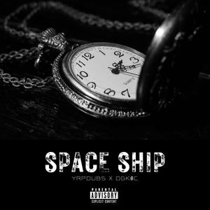 Space Ship (feat. Dgk6c) (Explicit)