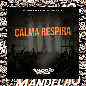 Calma Respira (Explicit)