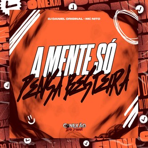 A Mente Só Pensa Besteira (Explicit)