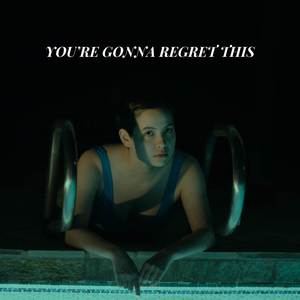 You're Gonna Regret This (Explicit)