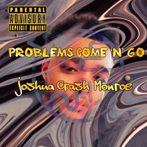 Problems Come 'n' Go (Explicit)