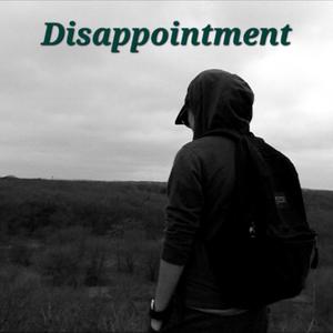 Disappointment (Explicit)