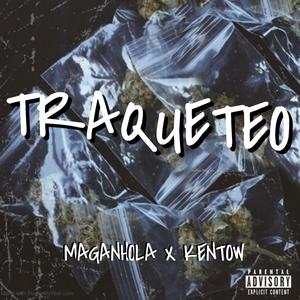 Traqueteo (feat. Maganhola & Kentow) [Explicit]